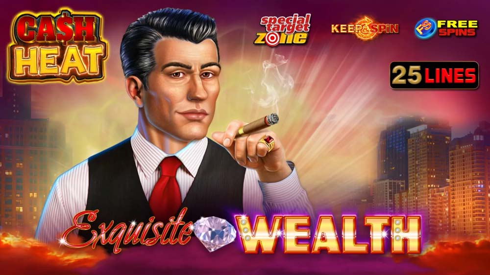 Exquisite Wealth Cash Heat